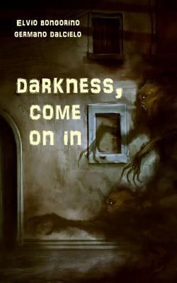 Darkness, come on in: The Box Set (Horror short... 150063333X Book Cover