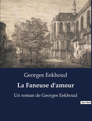 La Faneuse d'amour: Une exploration des passion... [French] B0BX4YF28T Book Cover
