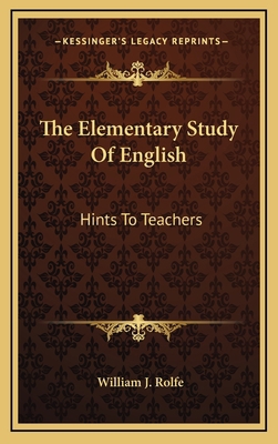 The Elementary Study Of English: Hints To Teachers 1169046746 Book Cover