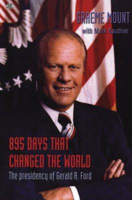 895 Days That Changed the World: The Presidency... 1551642743 Book Cover