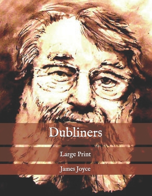 Dubliners: Large Print B08R96GD4T Book Cover