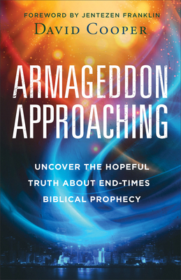 Armageddon Approaching: Uncover the Hopeful Tru... 080077325X Book Cover