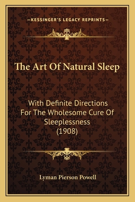 The Art Of Natural Sleep: With Definite Directi... 1166944816 Book Cover