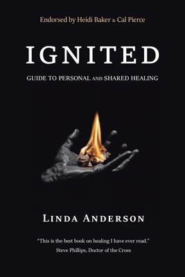 Ignited: Guide to Personal and Shared Healing 1728320690 Book Cover