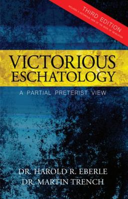 Victorious Eschatology: A Partial Preterist View 1953087264 Book Cover