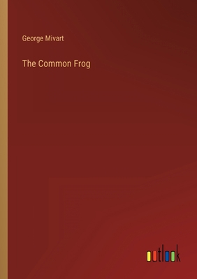 The Common Frog 3368809407 Book Cover