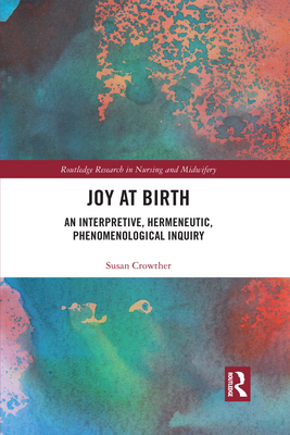 Joy at Birth: An Interpretive, Hermeneutic, Phe... 1032089881 Book Cover