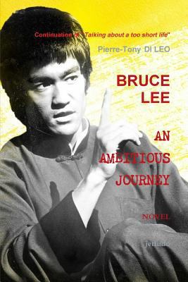 Bruce Lee an Ambitious Journey 2955262528 Book Cover