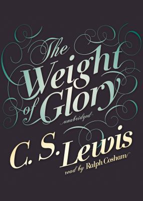 The Weight of Glory and Other Addresses 1441761888 Book Cover