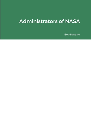 Administrators of NASA 1387581716 Book Cover