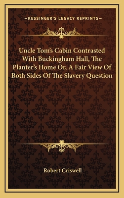 Uncle Tom's Cabin Contrasted with Buckingham Ha... 1163497819 Book Cover