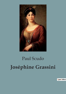 Joséphine Grassini: Une cantatrice italienne à ... [French] B0C1TRTV23 Book Cover