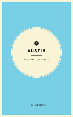 Wildsam Field Guides: Austin 153233513X Book Cover