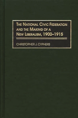 The National Civic Federation and the Making of... 0275973271 Book Cover