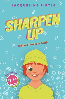 Sharpen Up: Teleport into your truth 1955059772 Book Cover