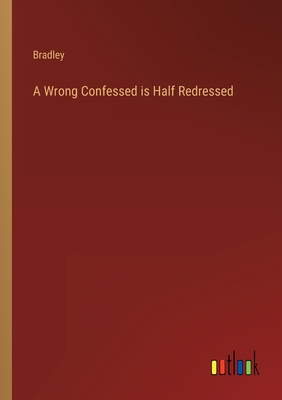 A Wrong Confessed is Half Redressed 3368144820 Book Cover