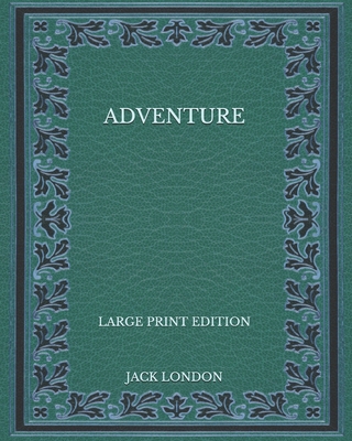 Adventure - Large Print Edition B08PJK78VK Book Cover