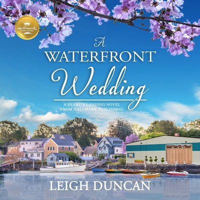 A Waterfront Wedding: A Heart's Landing Novel f... B0DFSJP54B Book Cover