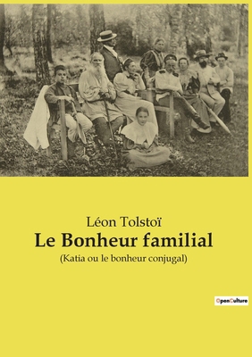 Le Bonheur familial: Les illusions perdues d'un... [French] 2385089025 Book Cover