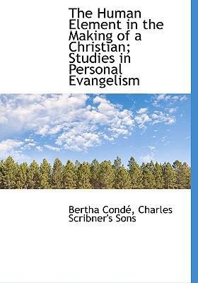 The Human Element in the Making of a Christian;... 1140063898 Book Cover