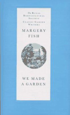 We Made a Garden (Royal Horticultural Society C... 0881923419 Book Cover