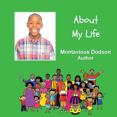 About My Life: A Child Authored Book 0971900426 Book Cover