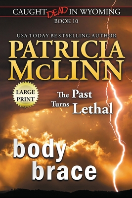 Body Brace: Large Print (Caught Dead In Wyoming... [Large Print] 1954478089 Book Cover