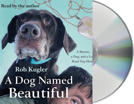 A Dog Named Beautiful: A Marine, a Dog, and a L... 1250239850 Book Cover
