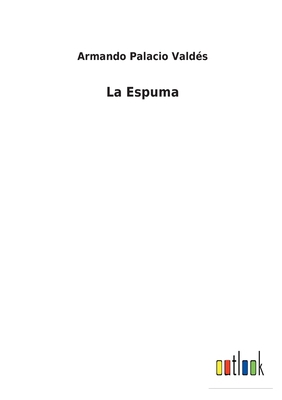 La Espuma [Spanish] 3752499907 Book Cover