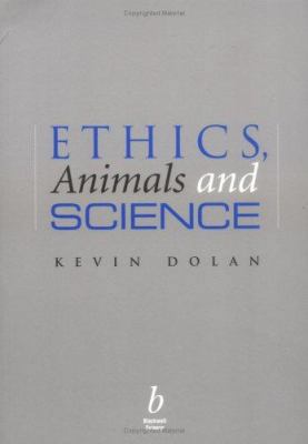 Ethics, Animals and Science 0632052775 Book Cover