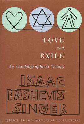 Love and Exile: An Autobiographical Trilogy 0374519927 Book Cover