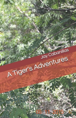 A Tiger's Adventures            Book Cover