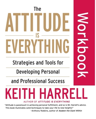 The Attitude Is Everything Workbook: Strategies... 0060507136 Book Cover