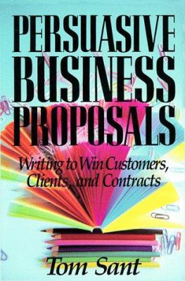 Persuasive Business Proposals: Writing to Win C... 0814451004 Book Cover