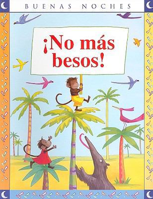 No Mas Besos! [Spanish] 9580493936 Book Cover