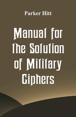 Manual for the Solution of Military Ciphers 9352977122 Book Cover