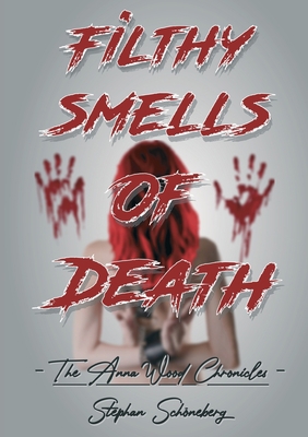 Filthy Smells Of Death: The Anna Wood Chronicles [German] 334705752X Book Cover