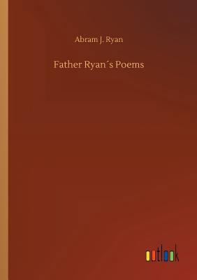 Father Ryan´s Poems 3732666190 Book Cover