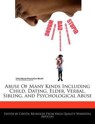 Paperback Abuse of Many Kinds Including Child, Dating, Elder, Verbal, Sibling, and Psychological Abuse Book