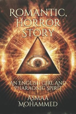 Romantic, Horror Story: An English Girl and Pharaonic Spirit 1791726615 Book Cover