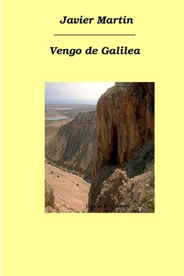 Vengo de Galilea [Spanish] 1409214907 Book Cover