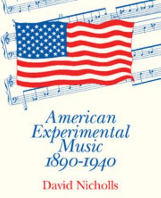 American Experimental Music 1890-1940 052142464X Book Cover