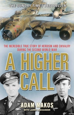 A Higher Call: The Incredible True Story of Her... 1782392564 Book Cover