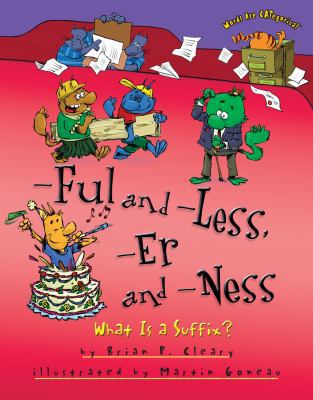 -Ful and -Less, -Er and -Ness: What Is a Suffix? 1467706108 Book Cover