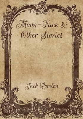 Moon-Face & Other Stories B08VYBPTKD Book Cover