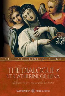 The Dialogue of St. Catherine of Siena: A Conve... 0977009165 Book Cover