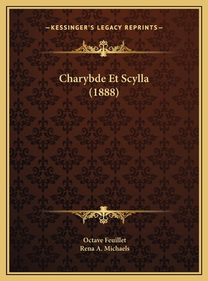 Charybde Et Scylla (1888) [French] 1169564283 Book Cover