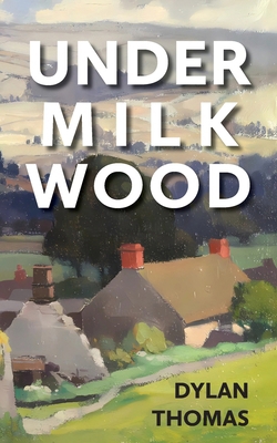 Under Milk Wood 1914076451 Book Cover