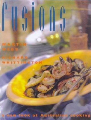 Fusions: A New Look at Australian Cooking 1579590136 Book Cover