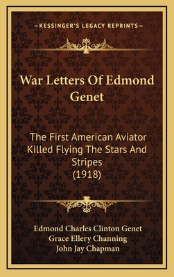 War Letters of Edmond Genet: The First American... 1165226766 Book Cover